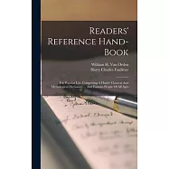 Readers&rsquo; Reference Hand-book: For Popular Use, Comprising A Handy Classical And Mythological Dictionary ... And Famous