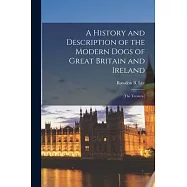 A History and Description of the Modern Dogs of Great Britain and Ireland: (The Terriers.)
