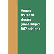 Anne’s house of dreams (unabridged 1917 edition)