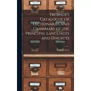 Tr&uuml;bner&rsquo;s Catalogue of Dictionaries and Grammars of the Principal Languages and Dialects