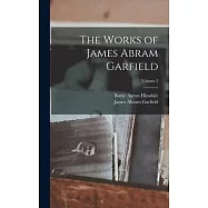 The Works of James Abram Garfield; Volume 2
