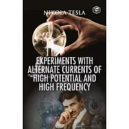 Experiments with Alternate Currents of High Potential and High Frequency
