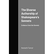 The Diverse Authorship of Shakespeare&rsquo;s Sonnets: Evidence from the Sonnets