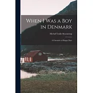 When I was a boy in Denmark: A Chronicle of Happy Days