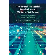 The Fourth Industrial Revolution and Military-Civil Fusion: A New Paradigm for Military Innovation?