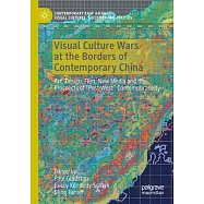 Visual Culture Wars at the Borders of Contemporary China: Art, Design, Film, New Media and the Prospects of "Post-West