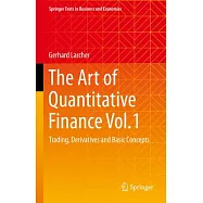 The Art of Quantitative Finance Vol.1: Trading, Derivatives and Basic Concepts