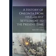 A History of Oneonta From its Earliest Settlement to the Present Time