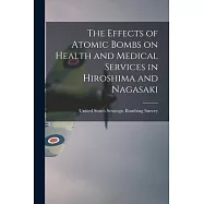 The Effects of Atomic Bombs on Health and Medical Services in Hiroshima and Nagasaki