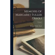 Memoirs of Margaret Fuller Ossoli; Volume I