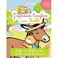 Bubble et le meilleur ami: J’apprends l’anglais avec Bubble