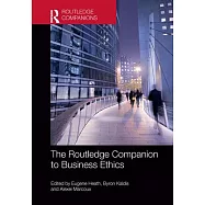 The Routledge Companion to Business Ethics