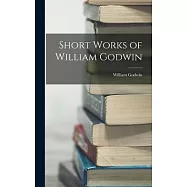 Short Works of William Godwin