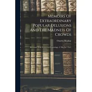 Memoirs Of Extraordinary Popular Delusions And The Madness Of Crowds: Illustrated With Numerous Engravings. (2 Thle In