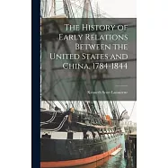 The History of Early Relations Between the United States and China, 1784-1844