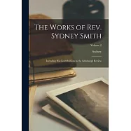 The Works of Rev. Sydney Smith: Including His Contributions to the Edinburgh Review; Volume 2