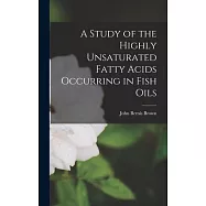 A Study of the Highly Unsaturated Fatty Acids Occurring in Fish Oils