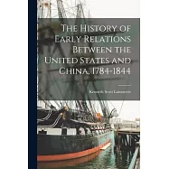 The History of Early Relations Between the United States and China, 1784-1844