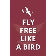 Fly Free Like a Bird