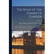 The Book of the Thanes of Cawdor: A Series of Papers Selected From the Charter Room at Cawdor. 1236-1742; Volume 29