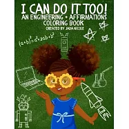 I Can Do It Too! - An Engineering + Affirmations Coloring Book