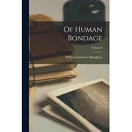 Of Human Bondage; Volume I