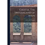 Galicia, The Switzerland of Spain