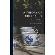 A Theory of Pure Design: Harmony, Balance, Rhythm