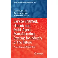 Service Oriented, Holonic and Multi-Agent Manufacturing Systems for Industry of the Future: Proceedings of Sohoma 2022