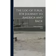 The log of H.M.A. R34 Journey to America and Back