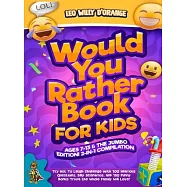 Would You Rather Book for Kids Ages 7-13 & the Jumbo Edition!: 2-IN-1 COMPILATION - Try Not To Laugh Challenge with 700