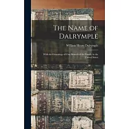 The Name of Dalrymple: With the Genealogy of One Branch of the Family in the United States