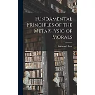 Fundamental Principles of the Metaphysic of Morals