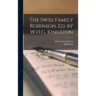 The Swiss Family Robinson. Ed. by W.H.G. Kingston