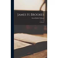 James H. Brookes: A Memoir