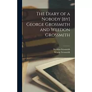 The Diary of a Nobody [by] George Grossmith and Weedon Grossmith