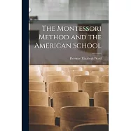 The Montessori Method and the American School