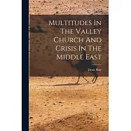 Multitudes In The Valley Church And Crisis In The Middle East