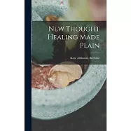 New Thought Healing Made Plain