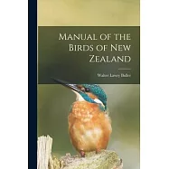 Manual of the Birds of New Zealand