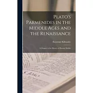 Plato&rsquo;s Parmenides in the Middle Ages and the Renaissance: A Chapter in the History of Platonic Studies