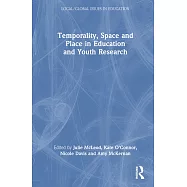 Temporality, Space and Place in Education and Youth Research
