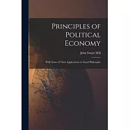 Principles of Political Economy: With Some of Their Applications to Social Philosophy