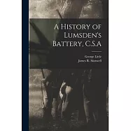 A History of Lumsden&rsquo;s Battery, C.S.A