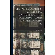 Lee Family Quarter-millennial Gathering of the Descendants and Kinsmen of John Lee,