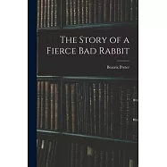 The Story of a Fierce bad Rabbit
