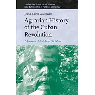 Agrarian History of the Cuban Revolution: Dilemmas of Peripheral Socialism