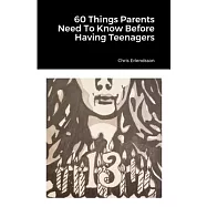 60 Things Parents Need To Know Before Having Teenagers