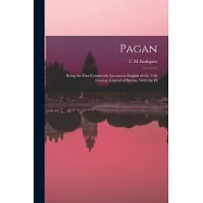 Pagan; Being the First Connected Account in English of the 11th Century Capital of Burma, With the H