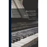 Alceste: Tragedia Per Musica